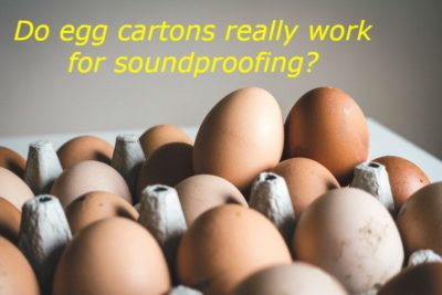 Does Soundproofing A Room With Egg Cartons Work